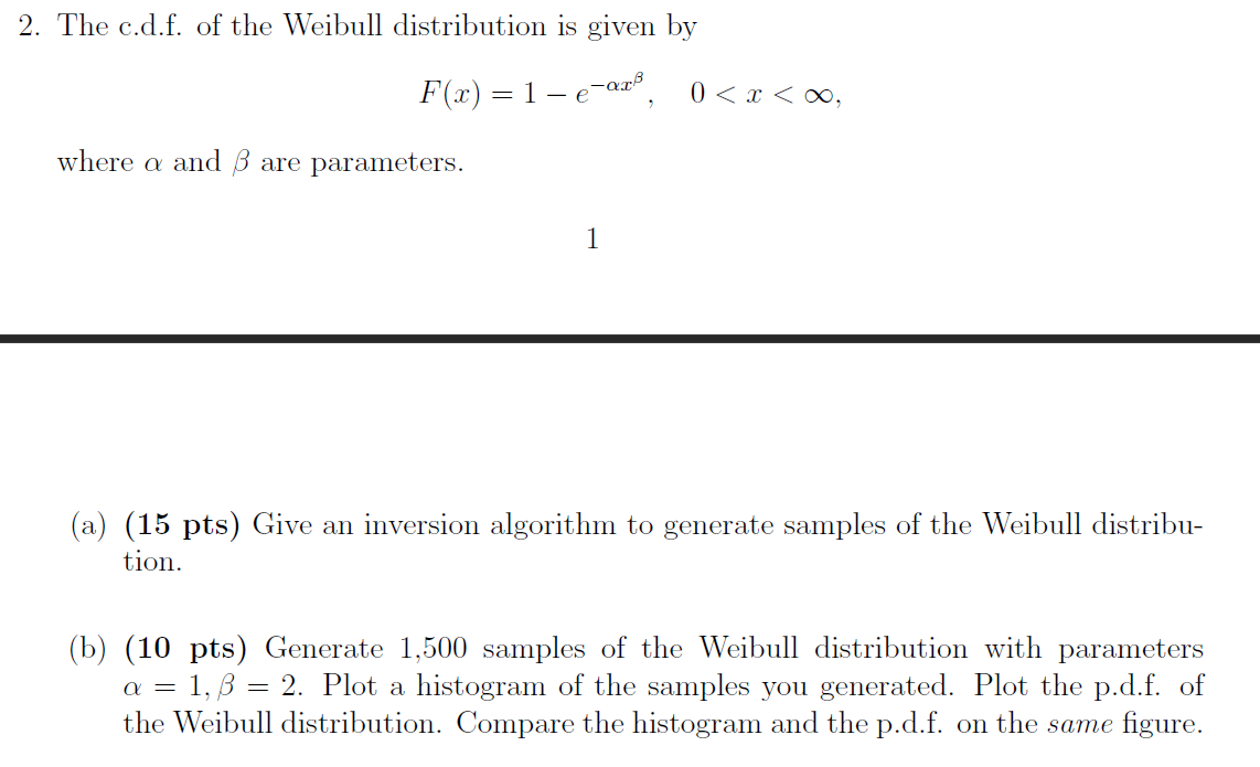 Solved 2 The C D F Of The Weibull Distribution Is Given Chegg Com