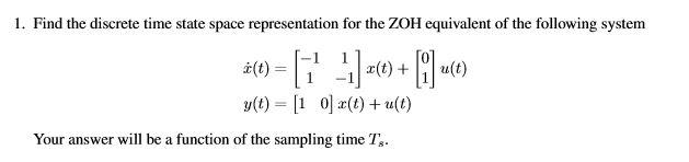Solved 1. Find the discrete time state space representation | Chegg.com
