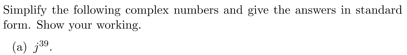 Solved Simplify the following complex numbers and give the | Chegg.com