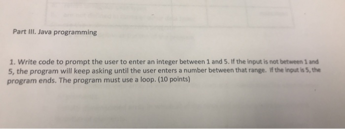 Solved Part III. Java programming 1. Write code to prompt | Chegg.com