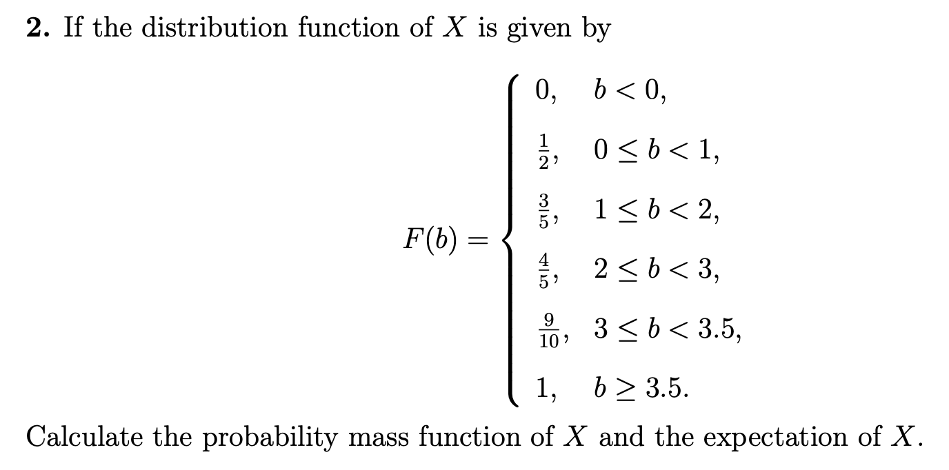 Solved 2. If the distribution function of X is given by | Chegg.com