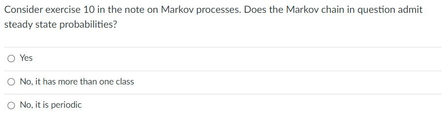 Solved Consider exercise 10 in the note on Markov processes. | Chegg.com