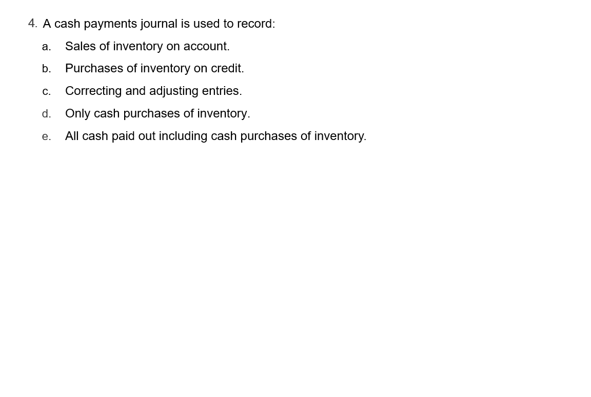 Solved a. 4. A cash payments journal is used to record: | Chegg.com