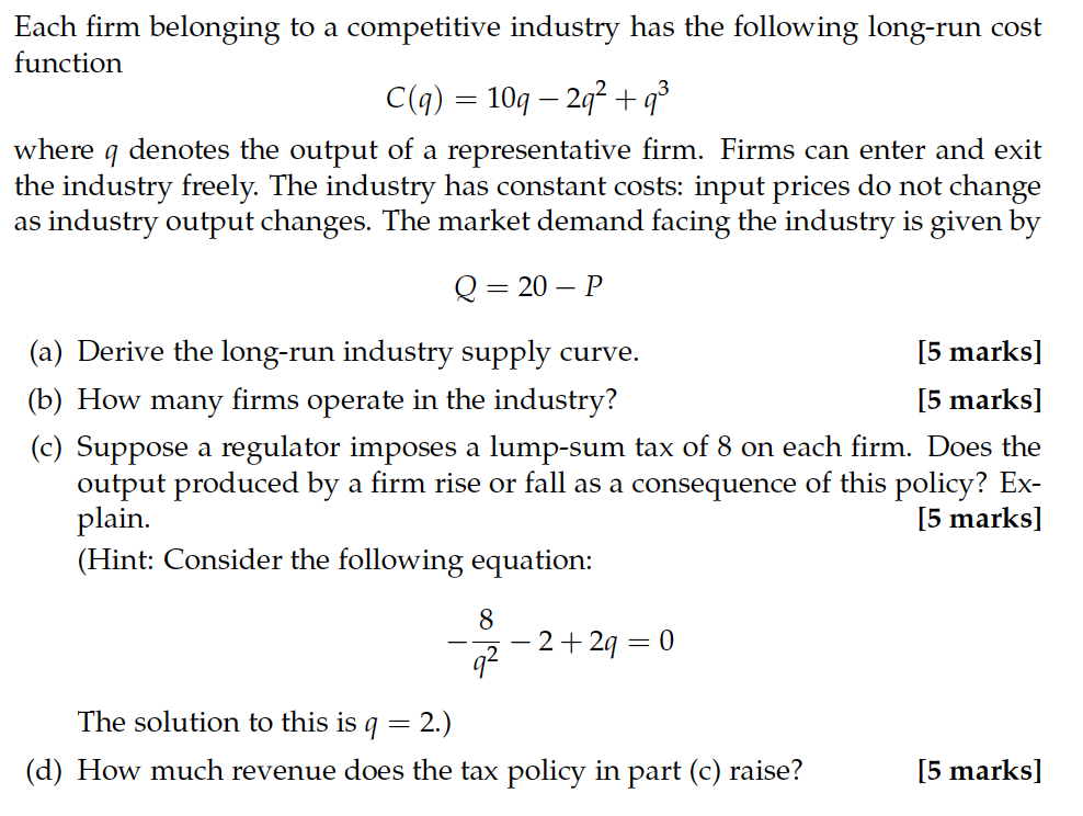 Solved Each Firm Belonging To A Competitive Industry Has The Chegg