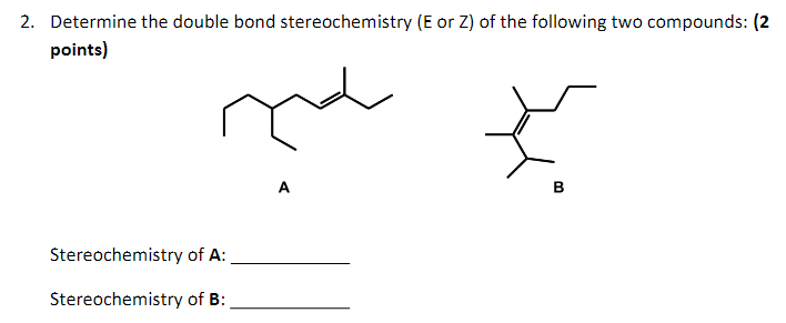 Solved 2. Determine The Double Bond Stereochemistry (E Or Z) | Chegg.com