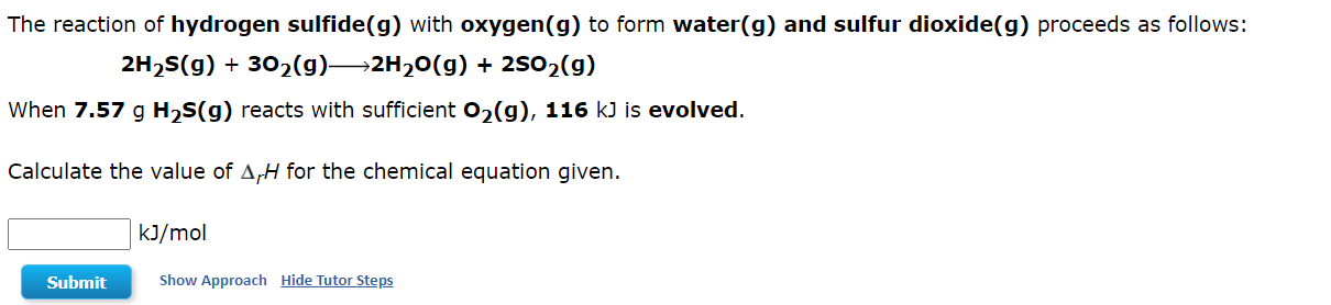 Solved The reaction of hydrogen sulfide(g) with oxygen(g) to | Chegg.com