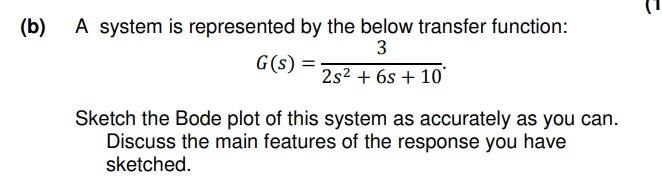 Solved (b) A System Is Represented By The Below Transfer | Chegg.com