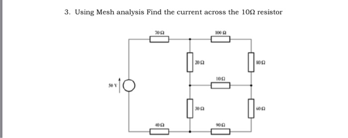 Solved 3. Using Mesh Analysis Find The Current Across The | Chegg.com