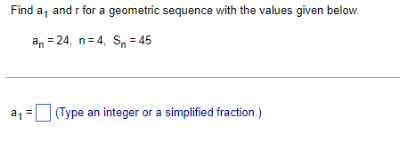 Solved Find a1 and r for a geometric sequence with the | Chegg.com