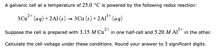 Solved A galvanic cell at a temperature of 25.0∘C is powered | Chegg.com