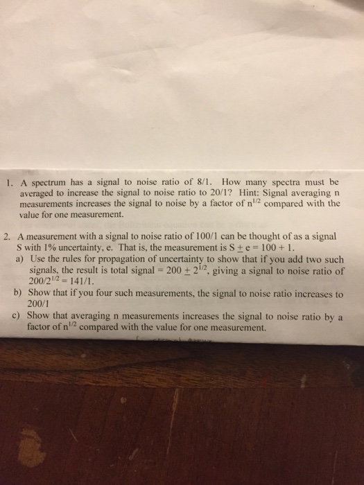 Solved 1. A spectrum has a signal to noise ratio of 8/1. How | Chegg.com