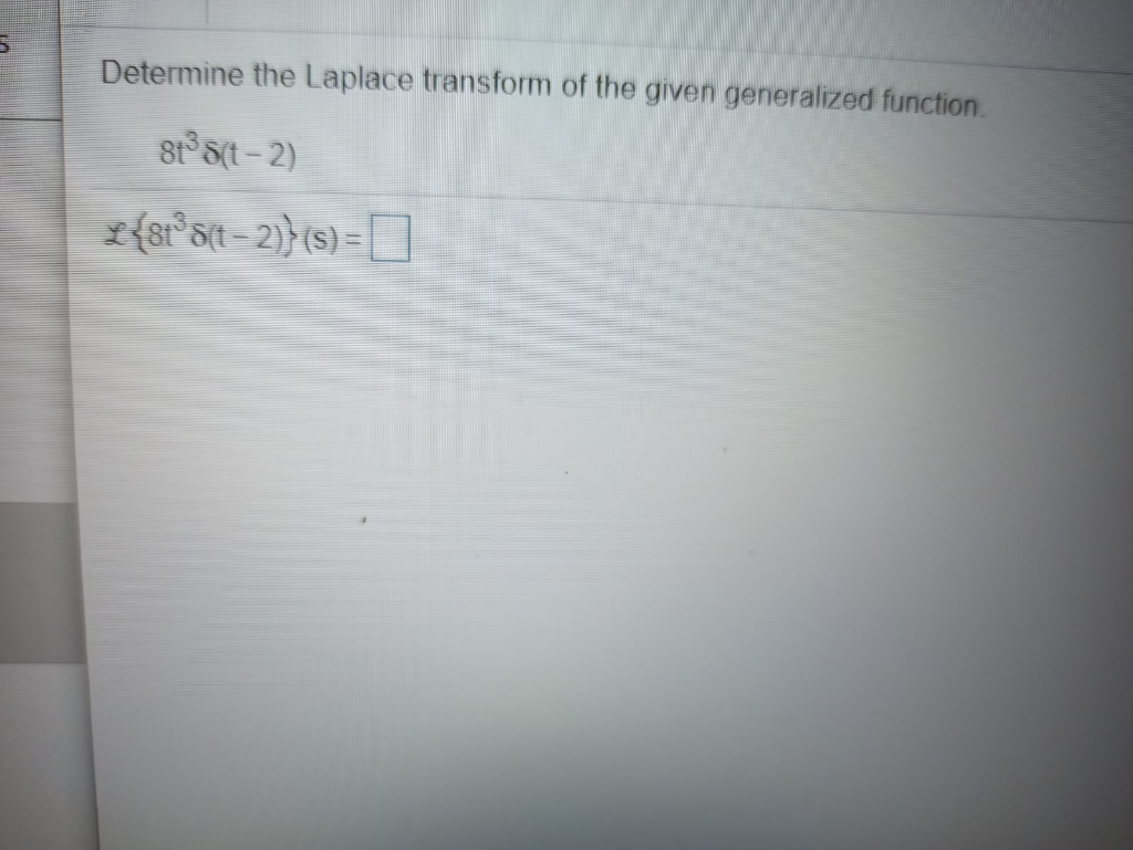 Solved Determine the Laplace transform of the given | Chegg.com