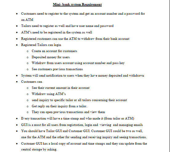 Mini-bank system Requirement • Customers need to register to the system and get an account number and a password for an ATM •