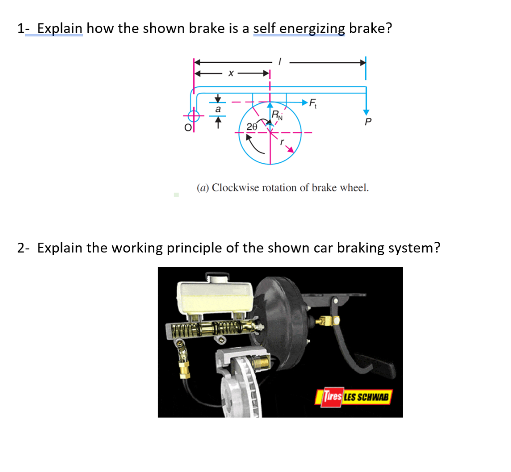 Solved 1 Explain how the shown brake is a self energizing