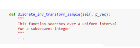 def discrete_inv_transform_sample(self, p_vec):
This function searches over a uniform interval for a subsequent integer