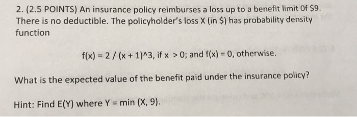 Solved 2. (2.5 POINTS) An insurance policy reimburses a loss | Chegg.com