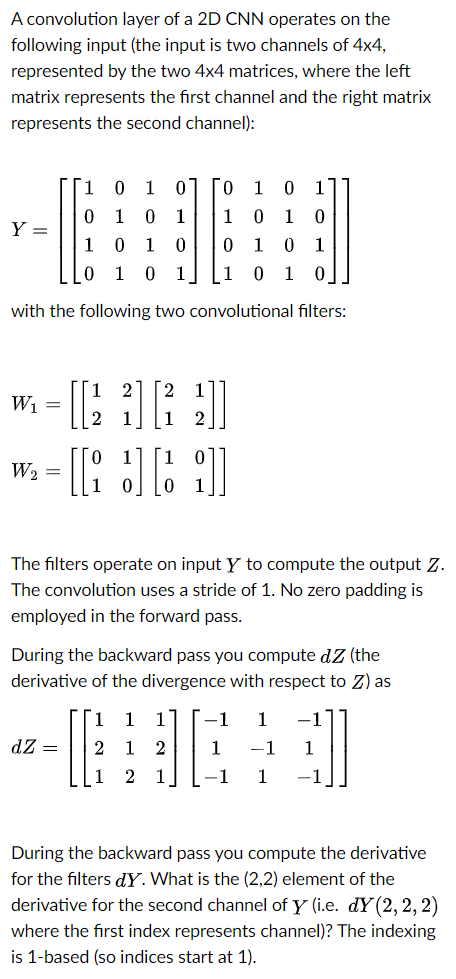 A convolution layer of a 2D CNN operates on the | Chegg.com