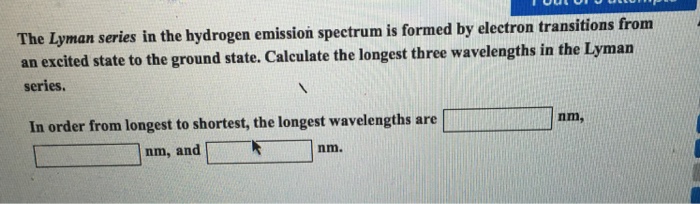 Solved the Lyman series in the hydrogen emission spectrum is | Chegg.com
