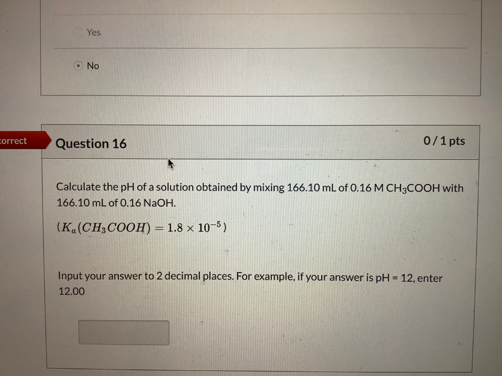 Solved Yes No correct Question 16 0/1 pts Calculate the pH | Chegg.com