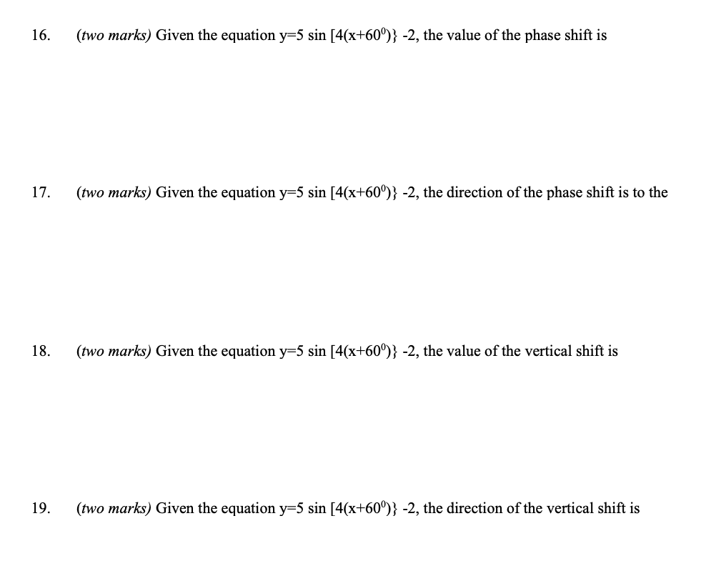Solved 16. (two marks) Given the equation y=5 sin [4(x+60°)}