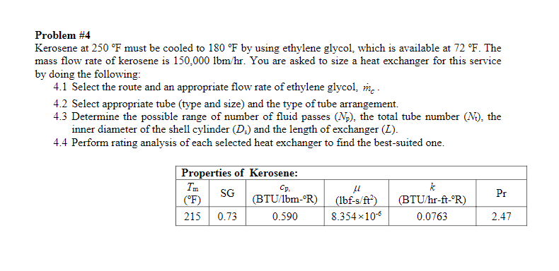 Problem 4 Kerosene at 250 F must be cooled to 180 Chegg