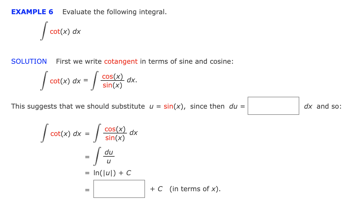 Solved EXAMPLE 6 Evaluate the following integral. To cot(x)