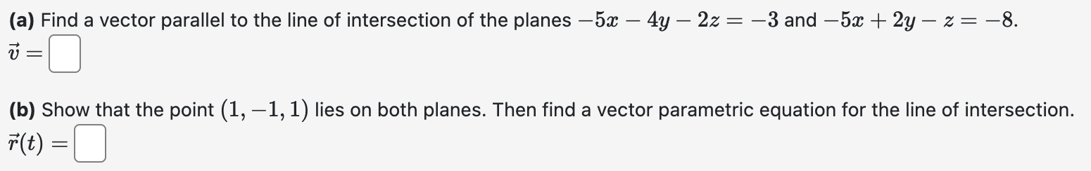 Solved (a) Find a vector parallel to the line of | Chegg.com
