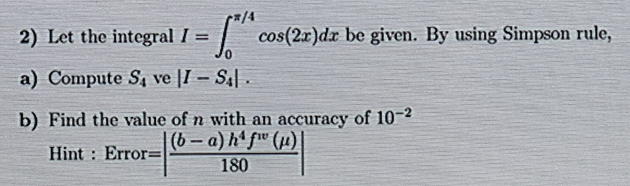 Solved 2) Let the integral I=∫0π/4cos(2x)dx be given. By | Chegg.com