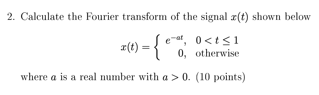 Solved 2. Calculate the Fourier transform of the signal x(t) | Chegg.com