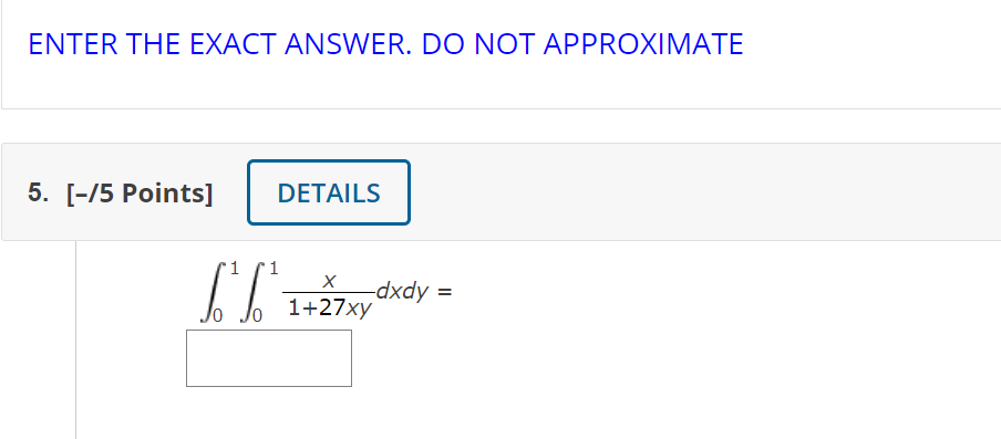 Solved ENTER THE EXACT ANSWER. DO NOT APPROXIMATE 5. [-/5 | Chegg.com