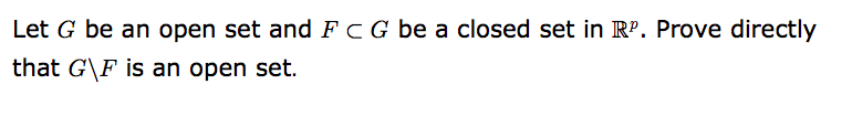 Solved Let G be an open set and F⊂G be a closed set in Rp. | Chegg.com