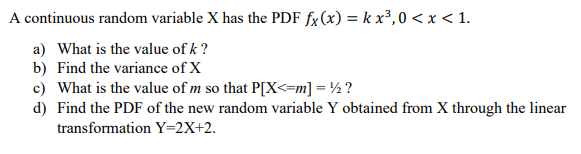 Solved A continuous random variable X has the PDF fx(x) = k | Chegg.com