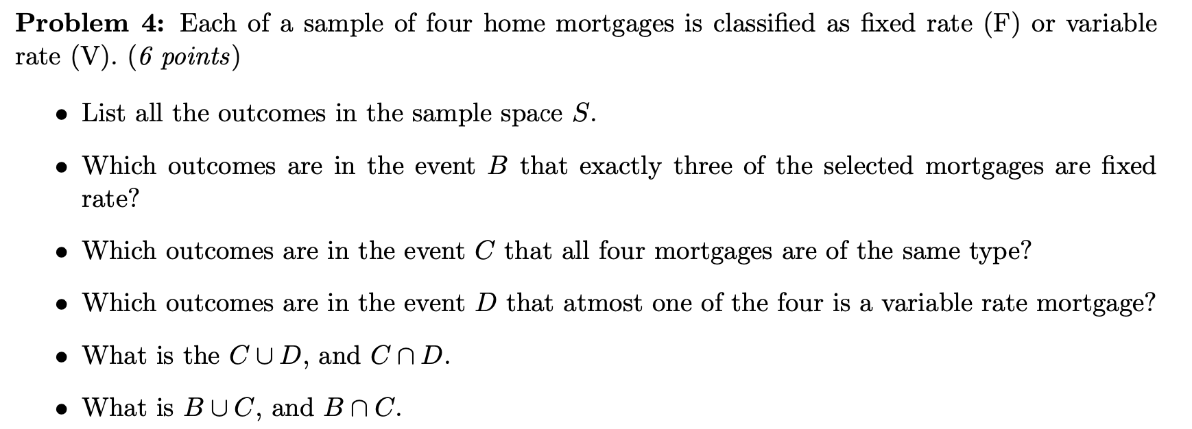 Solved Problem 4 Each of a sample of four home mortgages is