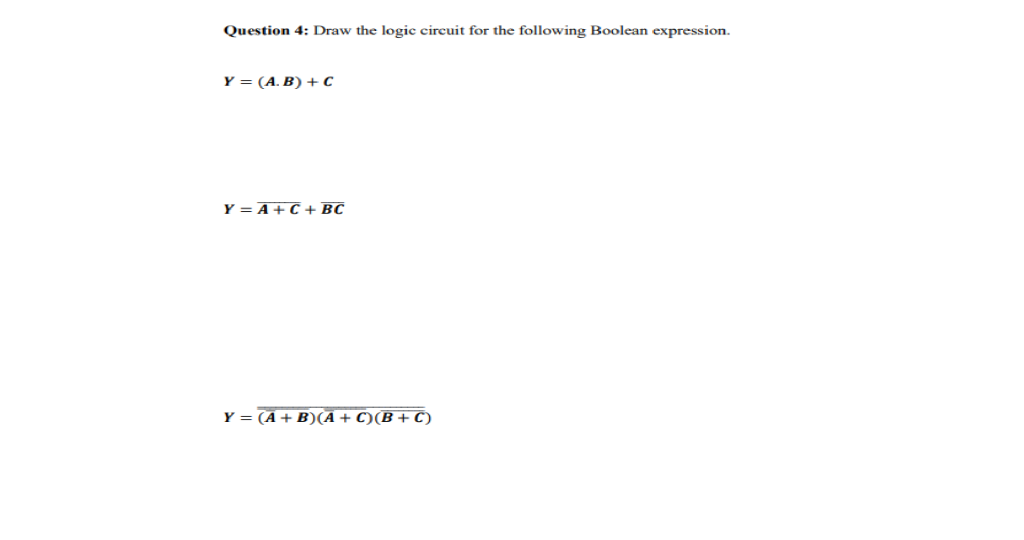 Solved Question 4: Draw The Logic Circuit For The Following | Chegg.com