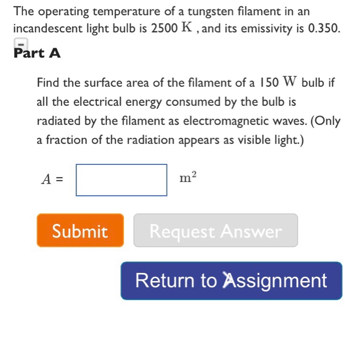 Solved The operating temperature of a tungsten filament in