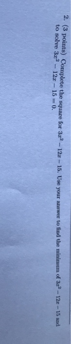 solved-complete-the-square-3x-2-12x-15-use-your-answer-chegg