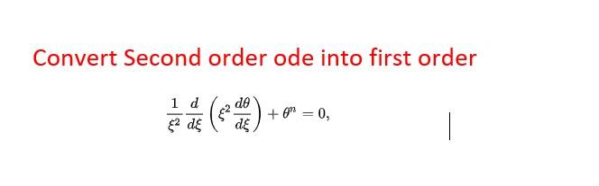 Solved Convert Second order ode into first order | Chegg.com