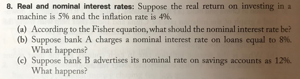 Solved 8 Real And Nominal Interest Rates Suppose The Real