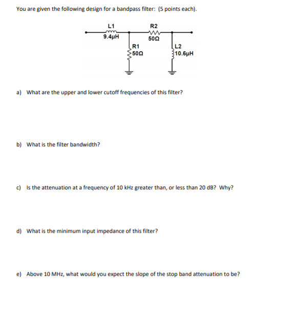 Solved You are given the following design for a bandpass | Chegg.com