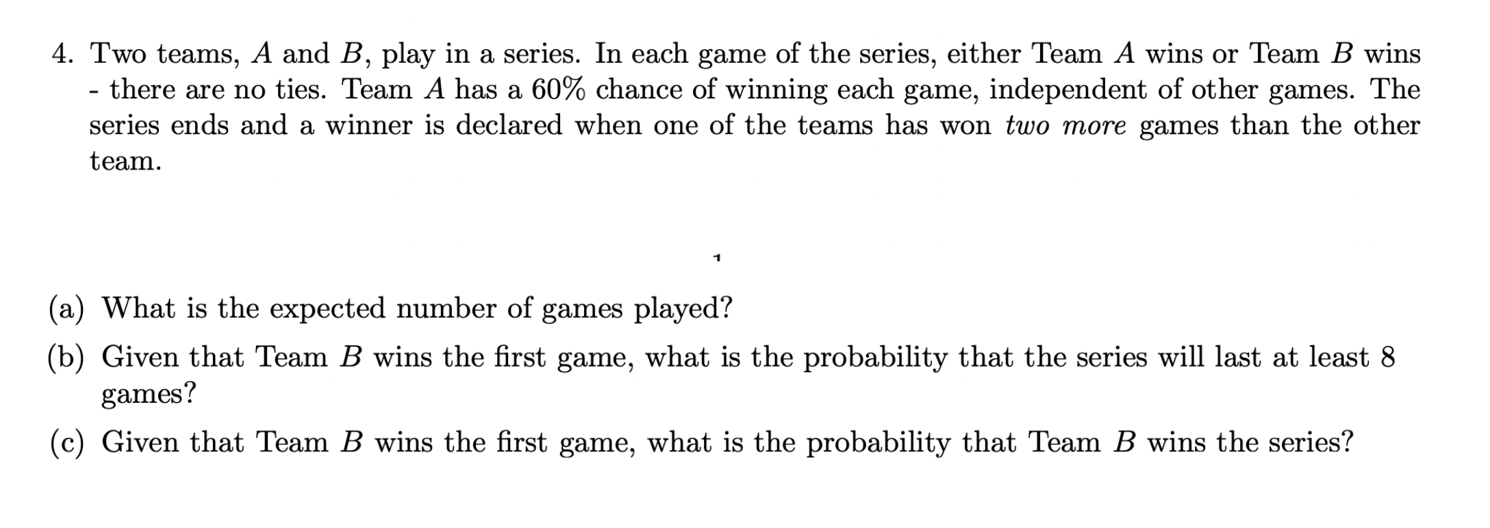 Solved 4. Two Teams, A And B, Play In A Series. In Each Game | Chegg.com