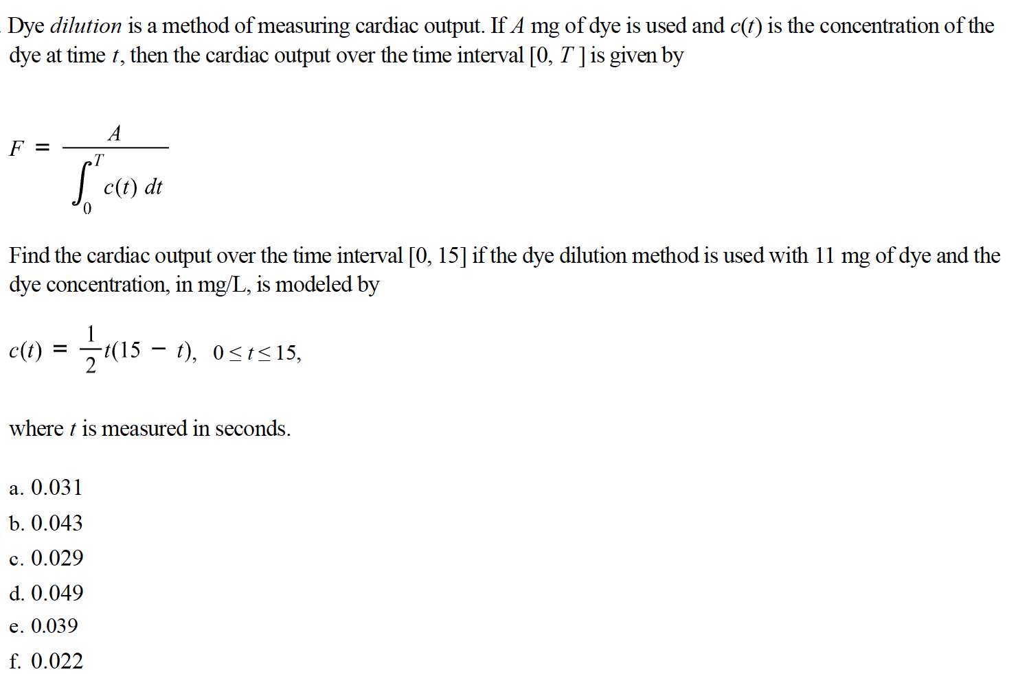 Solved Dye dilution is a method of measuring cardiac output.