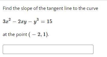 Solved Find The Slope Of The Tangent Line To The Curve 3x2 - 