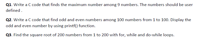 Solved Q1. Write a C code that finds the maximum number | Chegg.com