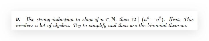 Solved 9. Use strong induction to show if n∈N, then | Chegg.com