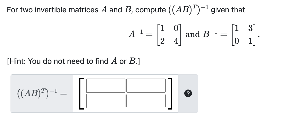 Solved For Two Invertible Matrices A And B, Compute | Chegg.com