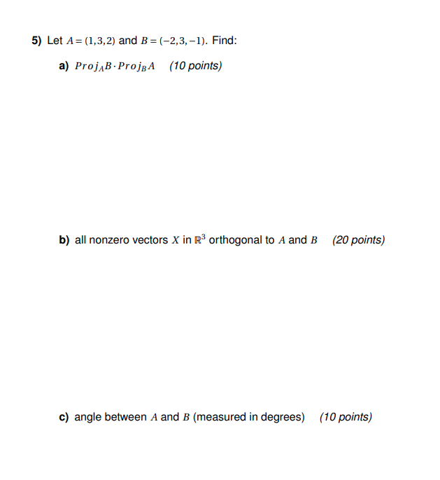 Solved 5) Let A=(1,3,2) And B=(−2,3,−1). Find: A) | Chegg.com