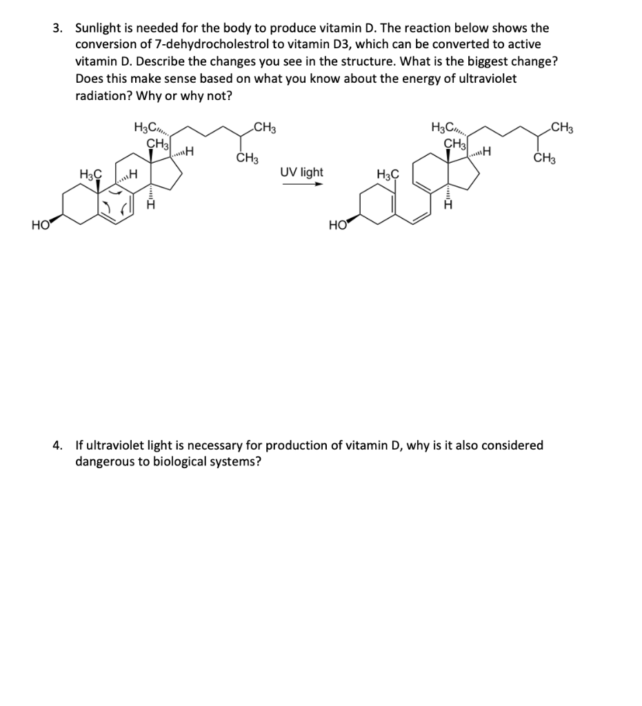 3. Sunlight is needed for the body to produce vitamin \( D \). The reaction below shows the conversion of 7-dehydrocholestrol