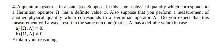 Solved 4. A quantum system is in a state ly). Suppose, in | Chegg.com