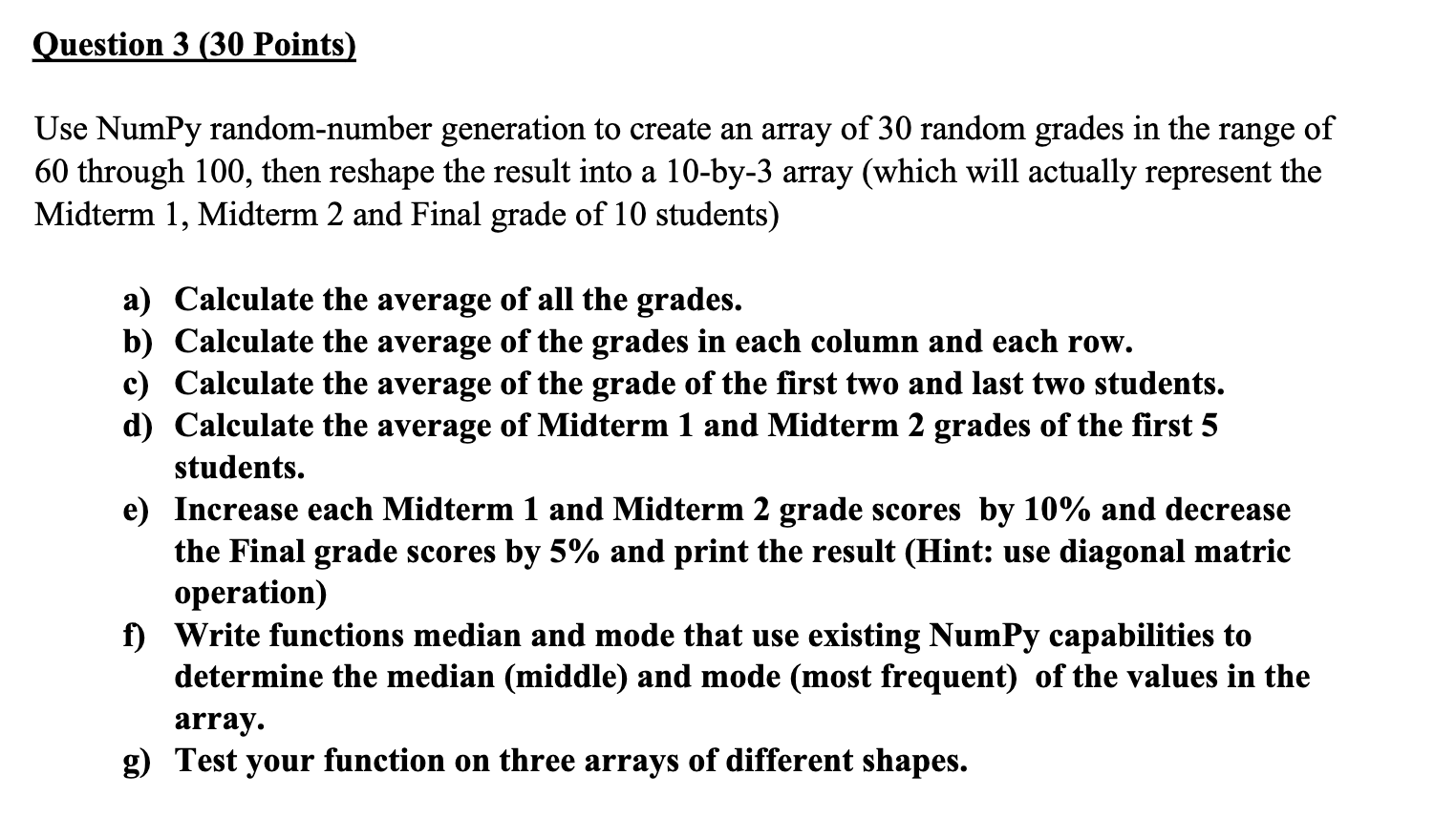 Solved Question 3 (30 Points) Use NumPy random-number | Chegg.com