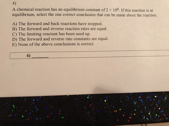 Solved A chemical reaction has an equilibrium constant of 2 | Chegg.com